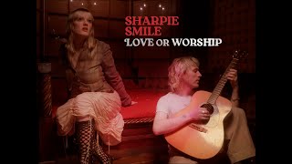 Sharpie Smile Love or Worship (Official Music Video)