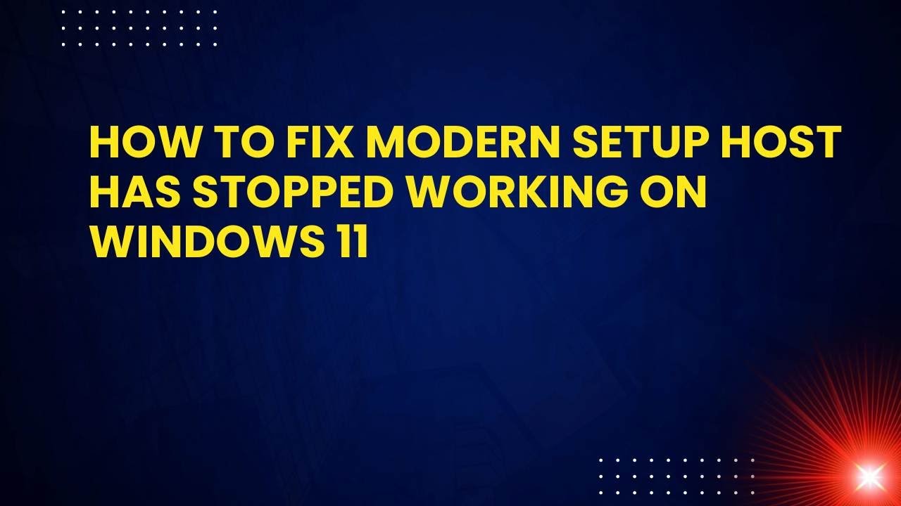 How to Fix Modern Setup Host Has Stopped Working on Windows 11 - YouTube