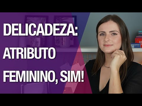 Vídeo: O Que é Feminilidade? Que Qualidades Uma Mulher Real Deve Ter Nas Meninas Modernas