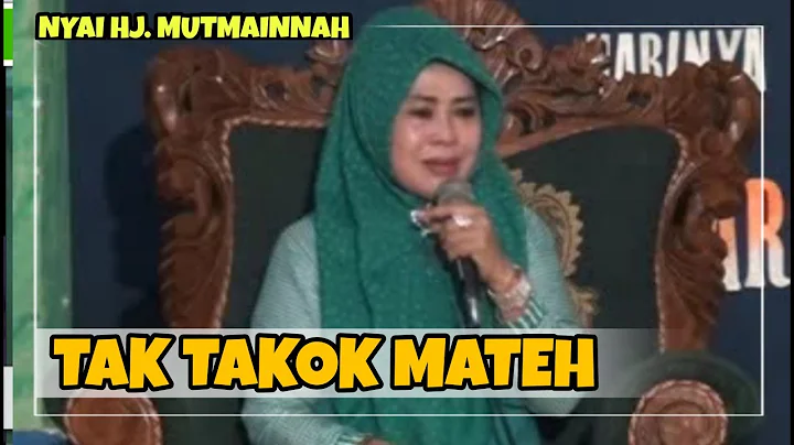 Nyai Hj. Mutmainnah - Tak Takok Mateh