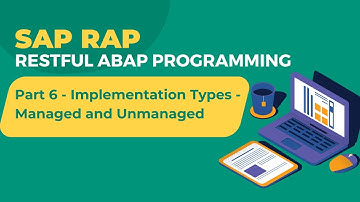 SAP ABAP RAP Part 6 : Implementation Types - Managed and Unmanaged