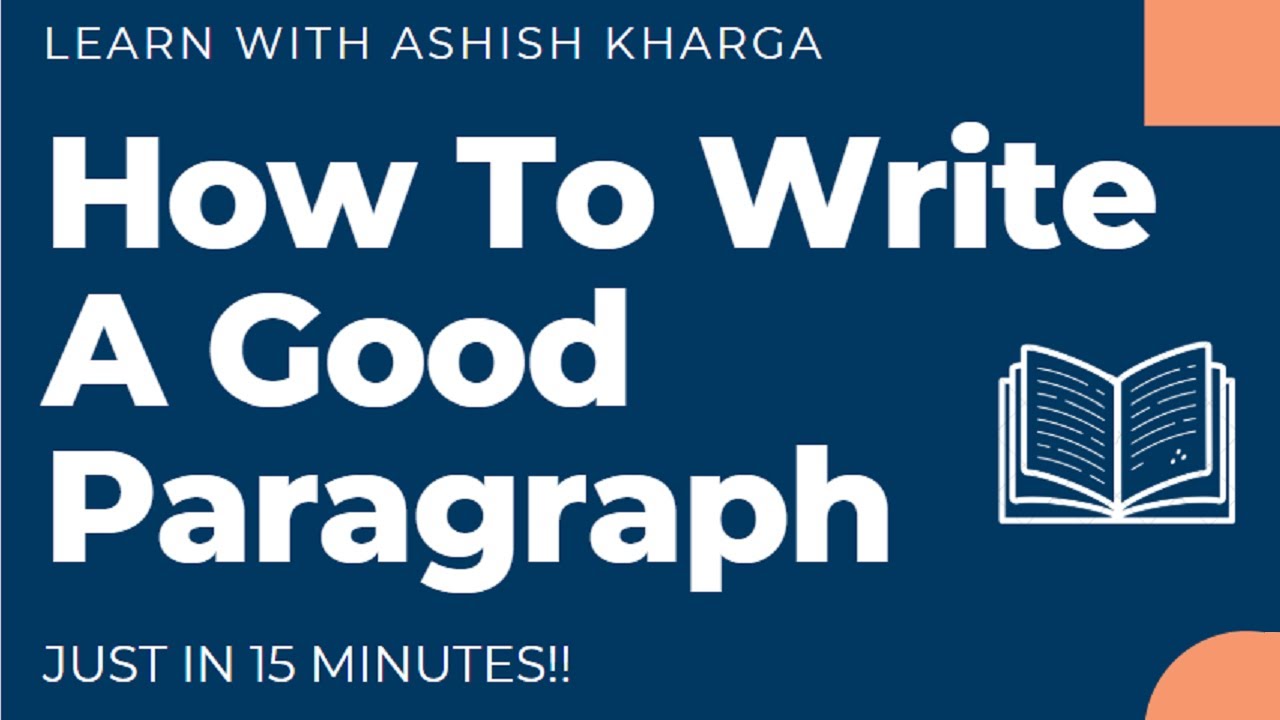 Learn To Write A Good Paragraph In Just 15 Minutes!! - YouTube