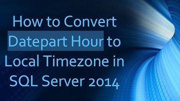 How to Convert Datepart Hour to Local Timezone in SQL Server 2014