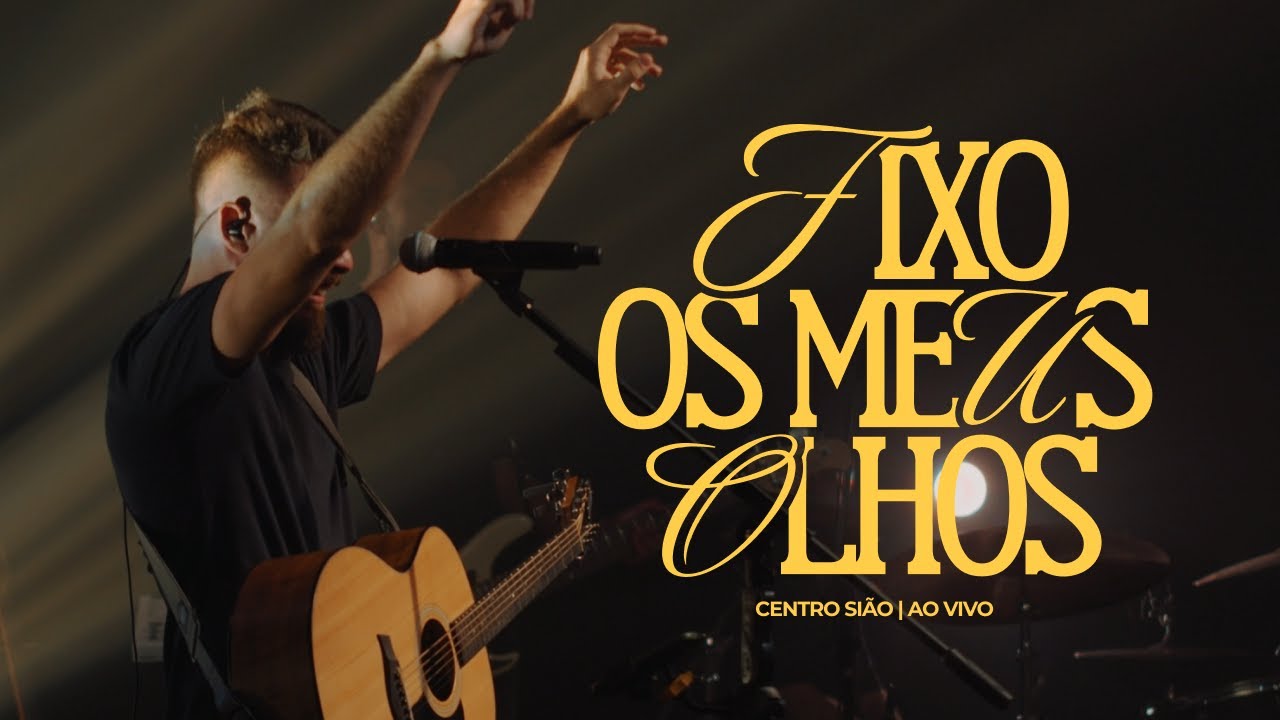FIXO OS MEUS OLHOS | Centro Sião - Ao vivo