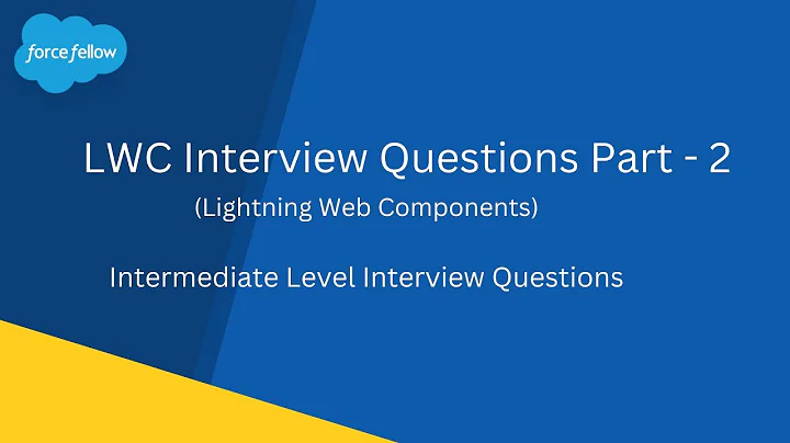 LWC Interview Questions & Answers Part -2 | Salesforce Developer | Force Fellow