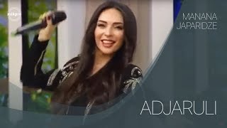 Manana Japaridze — Adjaruli | ATV