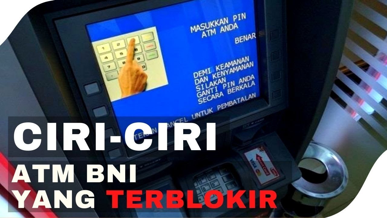 Ciri ciri atm bni terblokir Antara yang terblokir dan yang tidak tidak ada perbedaan. Ciri ciri atm bni terblokir 3072019 Ciri ciri ATM terblokir juga tidak bisa dilihat dari tampilan fisik misal kartu ATM yang terlihat lusuh bukan berarti telah terblokir bisa jadi malah sebaliknya kartu ATM yang terlihat masih baru justru telah terblokir.