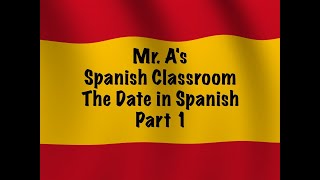 The Date in Spanish Part 1