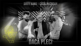 Dirty Nano ❌ Catalin Crisan - Daca Pleci | REMIX