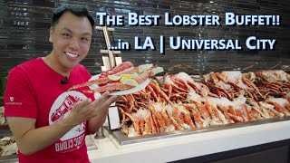 Best Buffet in LA! | Feasting on Lobster, King Crab, Prime Rib at Universal Studios @ Universal City