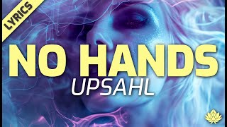 UPSAHL - NO HANDS (SIDE A) [Lyrics]