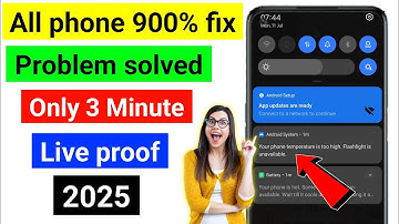 your phone temperature is too high flashlight is unavailable problem | All phones 900% fixed  2025 😀
