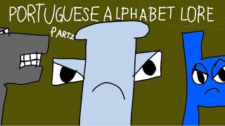Portuguese alphabet lore part 2