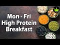 Mon - Fri High Protein Breakfast Recipes | Healthy Breakfast Recipes| Quick & Easy Breakfast