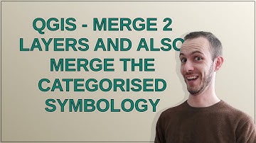 Gis: QGIS - Merge 2 layers and also merge the Categorised Symbology