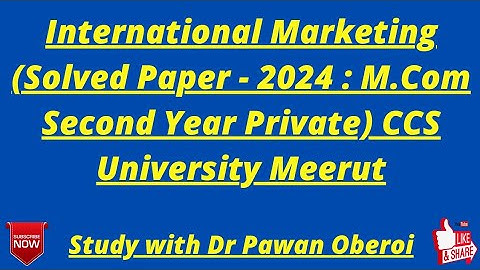 International Marketing (Solved Paper - 2024 : M.Com Second Year Private) CCS University Meerut
