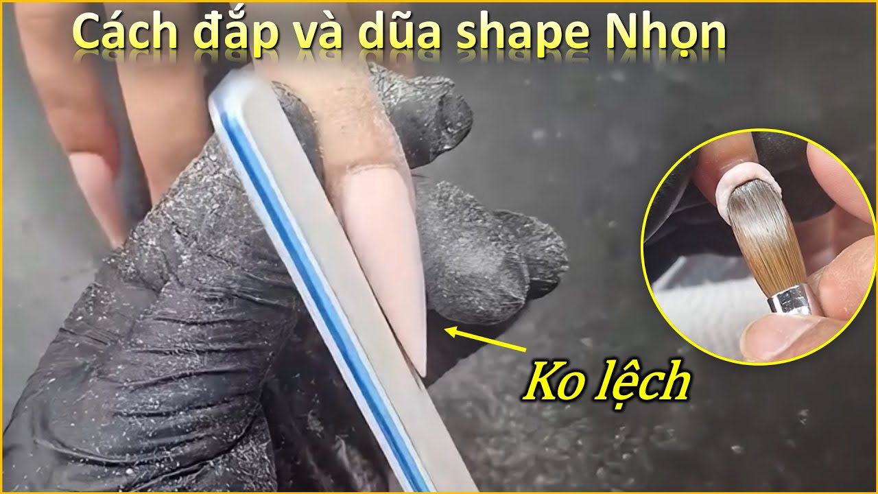 Chia sẻ cách đắp và dũa shape nhọn -- Điệp Nguyễn
