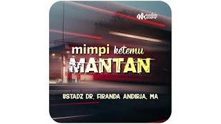 Ustadz Dr. Firanda Andirja, MA - Dream of meeting an ex