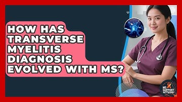 How Has Transverse Myelitis Diagnosis Evolved With MS? - MS Support Network