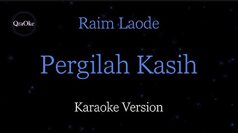 Raim Laode - Pergilah Kasih (Karaoke Version by QraOke)
