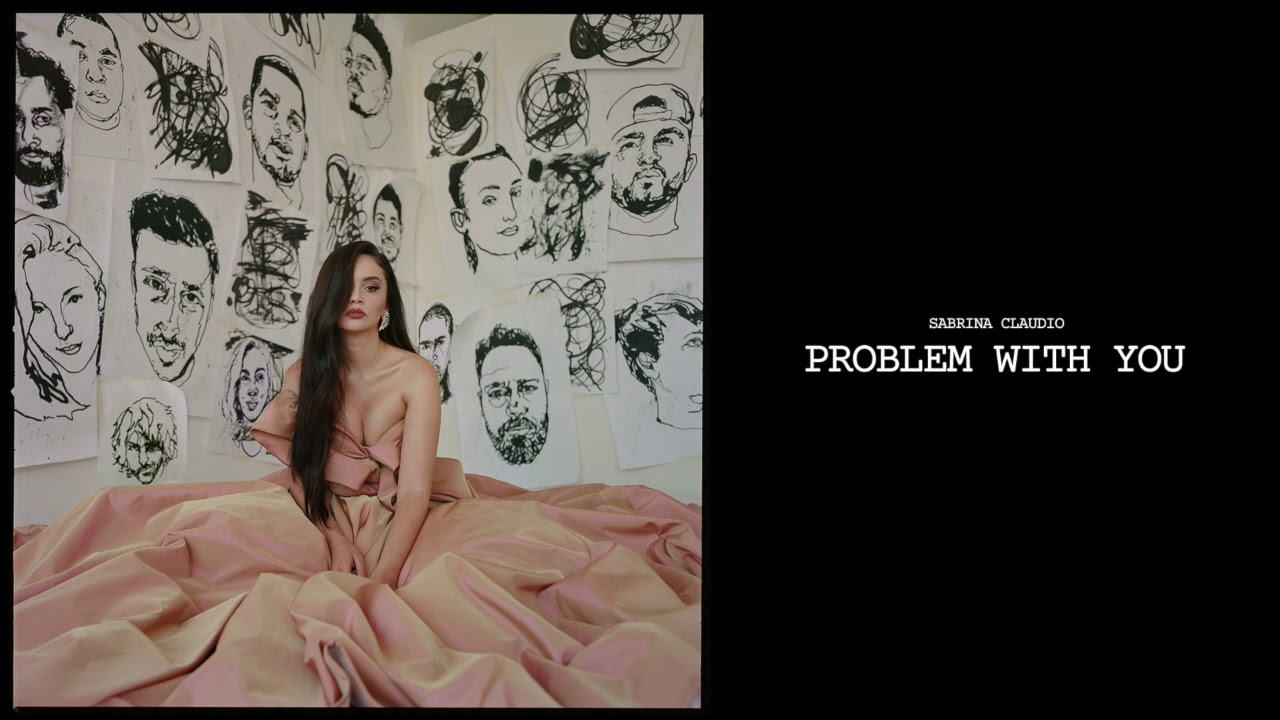 Sabrina Claudio   Problem With You Official Audio