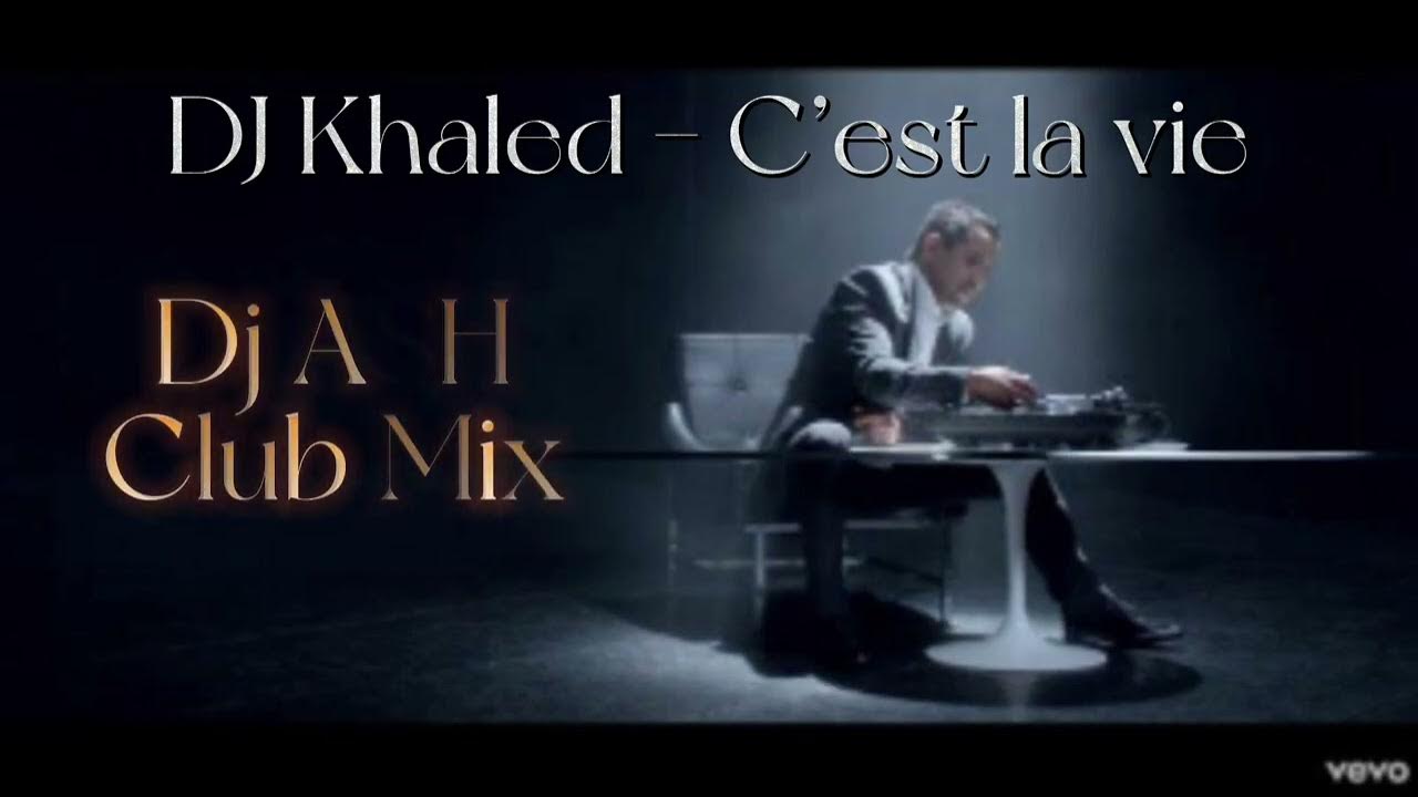 C'est la vie Халед. Khaled c'est la vie. CEST la Live Khaled перевод. Est la vie khaled