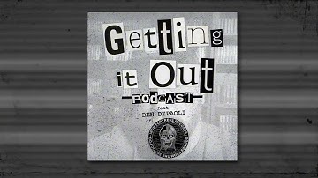 GETTING IT OUT PODCAST Feat Ben DePaoli (Iron Fortress Records)