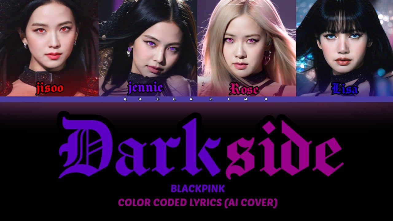 Blackpink Darkside Ai cover By Queen Rimo
