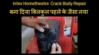 Intex Home Theatre Crack Body Repair | Home Theatre Front Panel Cracked | home theater restoration