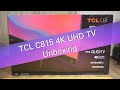 TCL C815 4K UHD 120 Hz HDR TV unboxing