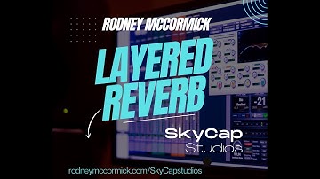 Creating Depth With Reverb. Layering