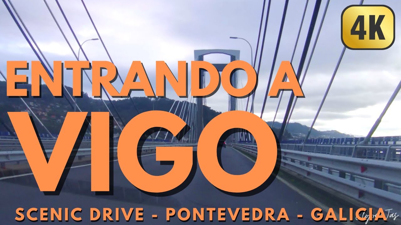 ENTRANDO A VIGO - PONTEVEDRA SCENIC DRIVE 4K 🚗