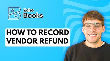 How to Record Vendor Refund in Zoho Books [2025 Guide]