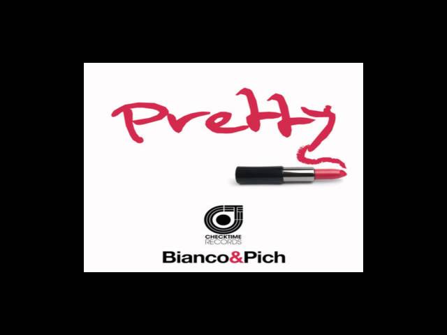 Bianco & Pich - Pretty