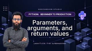 Parameters, arguments, and return values | Python Beginner to Production 17/94