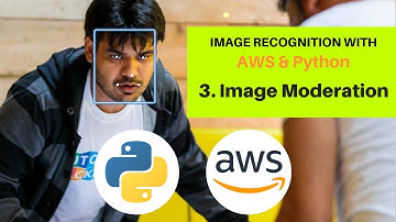 Image Recognition with AWS and Python | Tutorial 3 | Image Moderation | AWS Rekognition