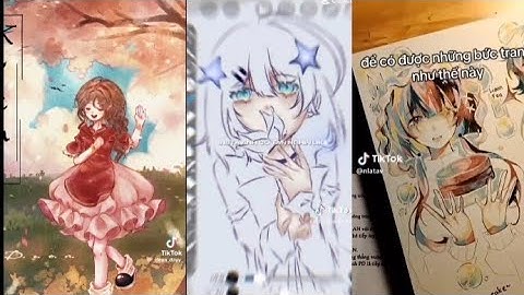 ~6 Tổng hợp video tiktok của các dân vẽ ( ai muốn lên thì cmt nha) #xuhuong #art #xh#xhtiktok
