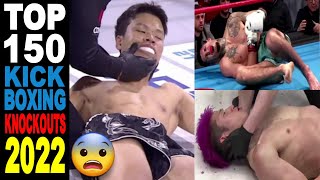 Top 150 KICKBOXING BEST BRUTAL KNOCKOUTS of the Year 2022😨