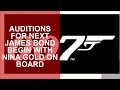 AUDITIONS FOR NEXT JAMES BOND BEGIN WITH NINA GOLD ON BOARD