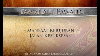 Ceramah: Manfaat Kejujuran dan Jalan Kesuksesan (Ustadz Abu Yahya Badrusalam, Lc.)
