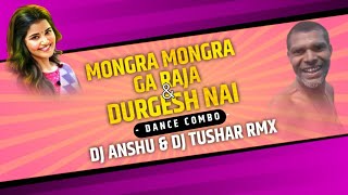 DURGESH NAI X MONGRA MONGRA GA RAJA || DJ ANSHU X DJ TUSHAR RMX || #instagram #djremix #instavideo