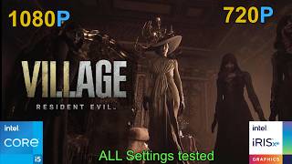 Resident Evil Village Tested on Intel Iris Xe | i5-1235U | 720p Low/Med/Max &amp; 1080p Mid-High