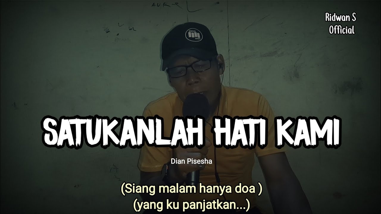 SATUKANLAH HATI KAMI - Dian Pisesha | Cover Ridwan S Official