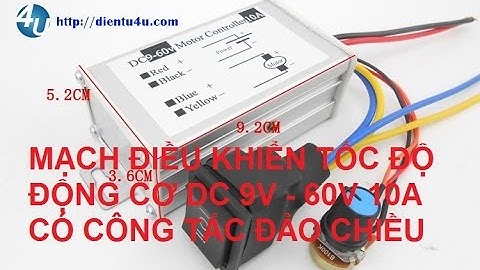 Mạch điều khiển tốc độ động cơ DC 9V-60V 10A có đảo chiều động cơ