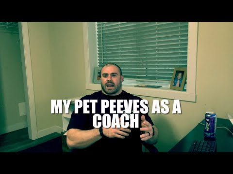 Pet Peeves As A Coach/Trainer