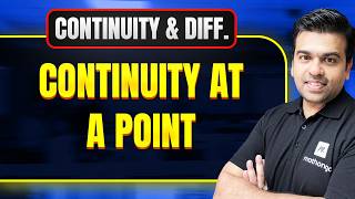 Continuity at a Point | Continuity & Differentiability | JEE 2027 | MathonGo