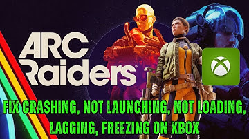 Fix ARC Raiders Crashing/Not Launching/Black Screen/Lagging on Xbox Series X|S