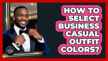How To Select Business Casual Outfit Colors?