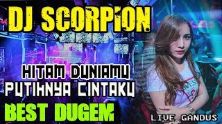 DJ Hitam Duniamu Putihnya Cintaku - OT Scorpion Gandus PLG