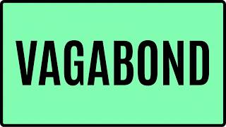 VAGABOND Meaning & Examples | Advanced English Vocabulary